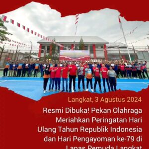 Resmi Dibuka! Pekan Olahraga Meriahkan Peringatan Hari Ulang Tahun Republik Indonesia dan Hari Pengayoman ke-79 di Lapas Pemuda Langkat