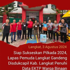 Siap Sukseskan Pilkada 2024, Lapas Pemuda Langkat Gandeng Disdukcapil Langkat Penuhi Data EKTP Warga Binaan