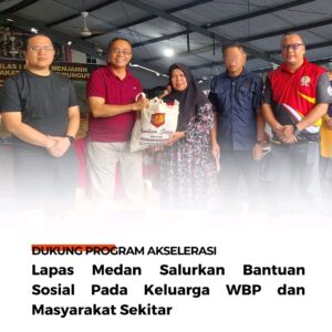 Dukung Program Akselerasi, Lapas Medan Salurkan Bantuan Sosial Pada Keluarga WBP dan Masyarakat Sekitar