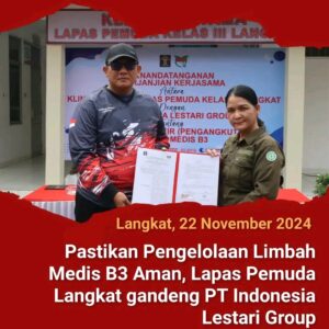 Pastikan Pengelolaan Limbah Medis B3 Aman, Lapas Pemuda Langkat gandeng PT Indonesia Lestari Group