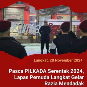 Pasca PILKADA Serentak 2024, Lapas Pemuda Langkat Gelar Razia Mendadak