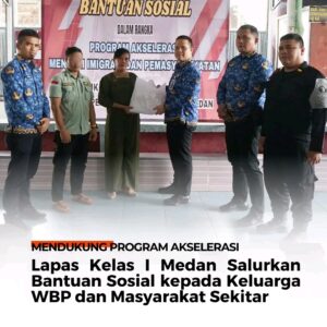 Mendukung Program Akselerasi, Lapas Kelas I Medan Salurkan Bantuan Sosial kepada Keluarga WBP dan Masyarakat Sekitar