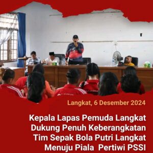 Kepala Lapas Pemuda Langkat Dukung Penuh Keberangkatan Tim Sepak Bola Putri Langkat Menuju Piala Pertiwi PSSI